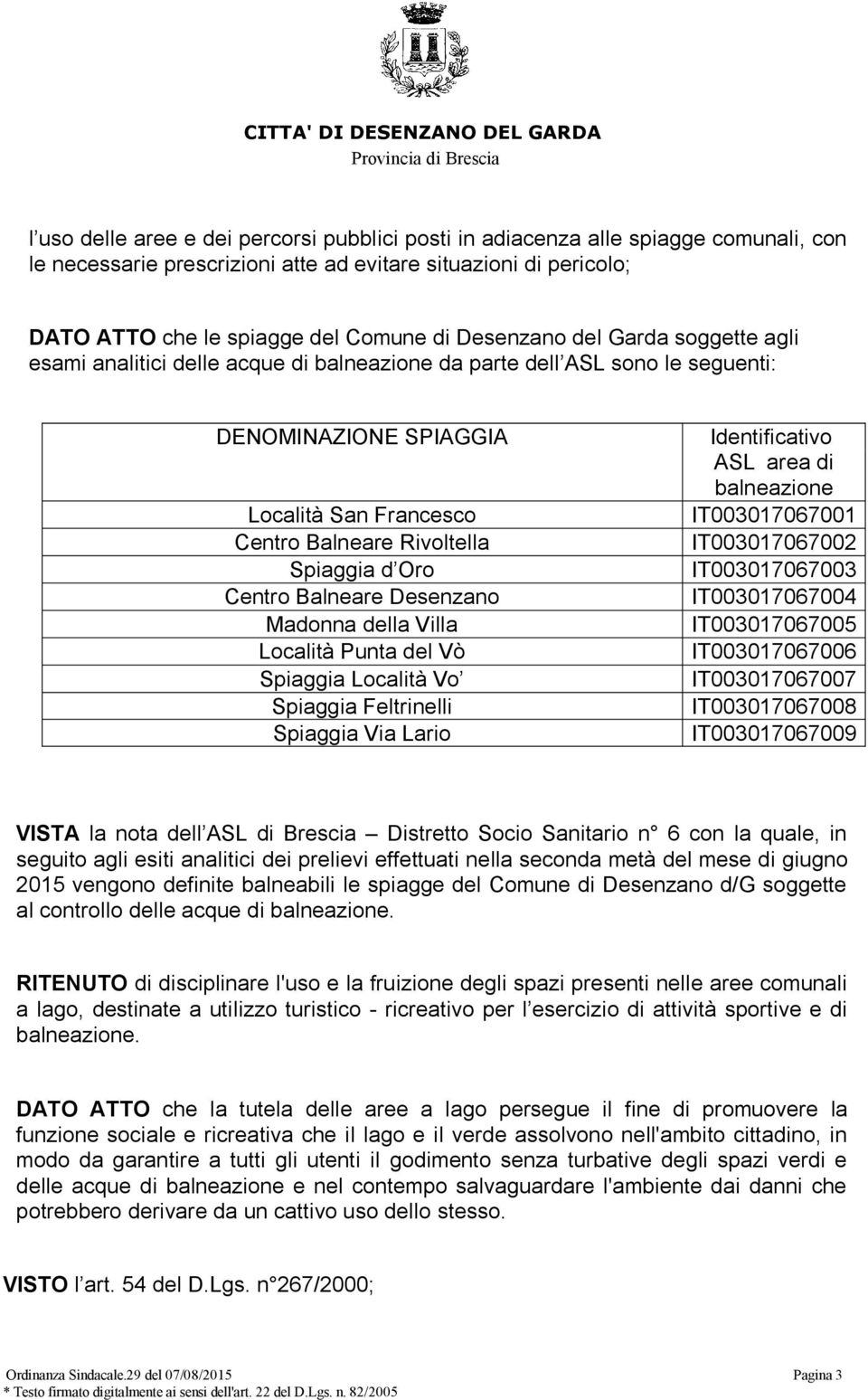 Oro Centro Balneare Desenzano Madonna della Villa Località Punta del Vò Spiaggia Località Vo Spiaggia Feltrinelli Spiaggia Via Lario Identificativo ASL area di balneazione IT003017067001