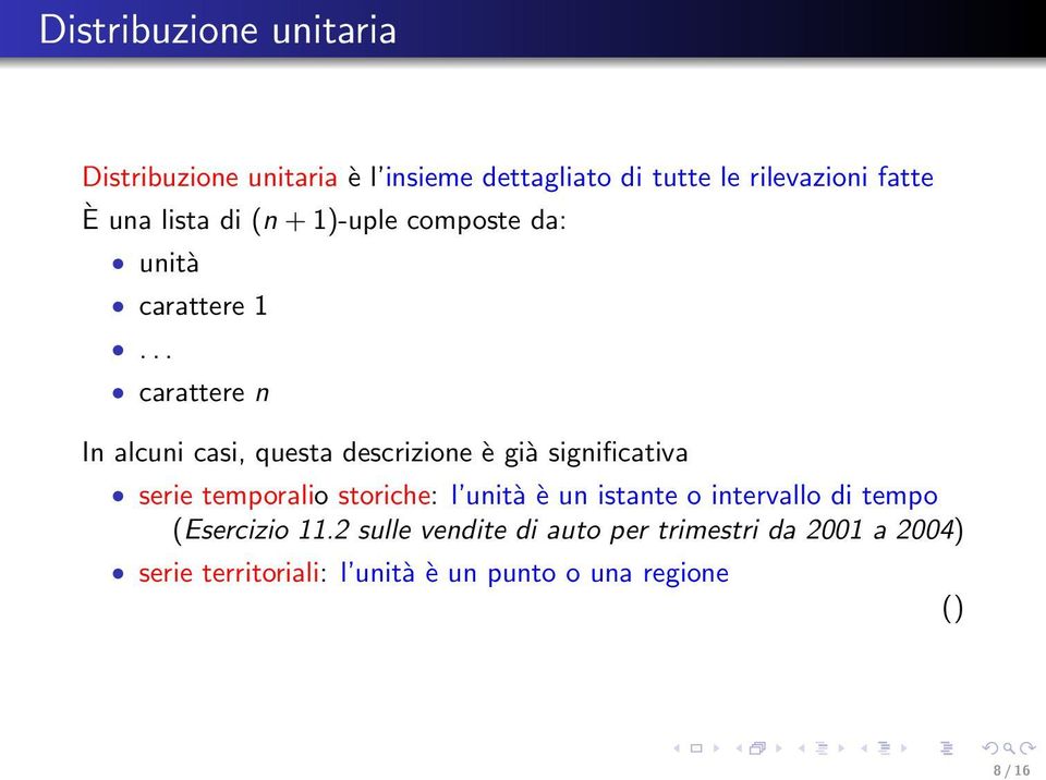 .. carattere n In alcuni casi, questa descrizione è già significativa serie temporalio storiche: l unità è