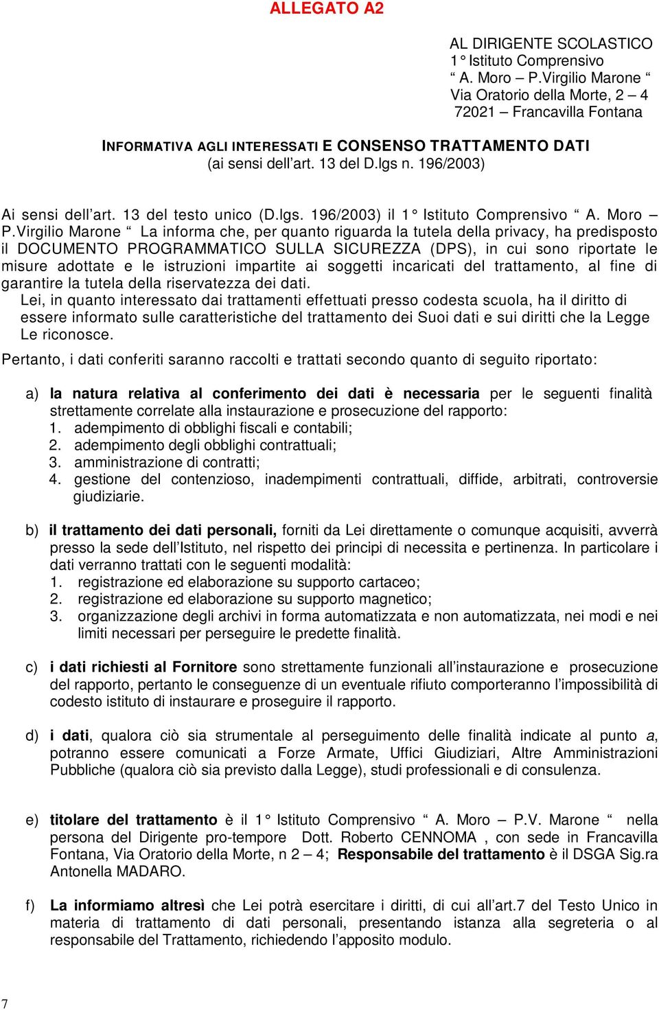 13 del testo unico (D.lgs. 196/2003) il 1 Istituto Comprensivo A. Moro P.