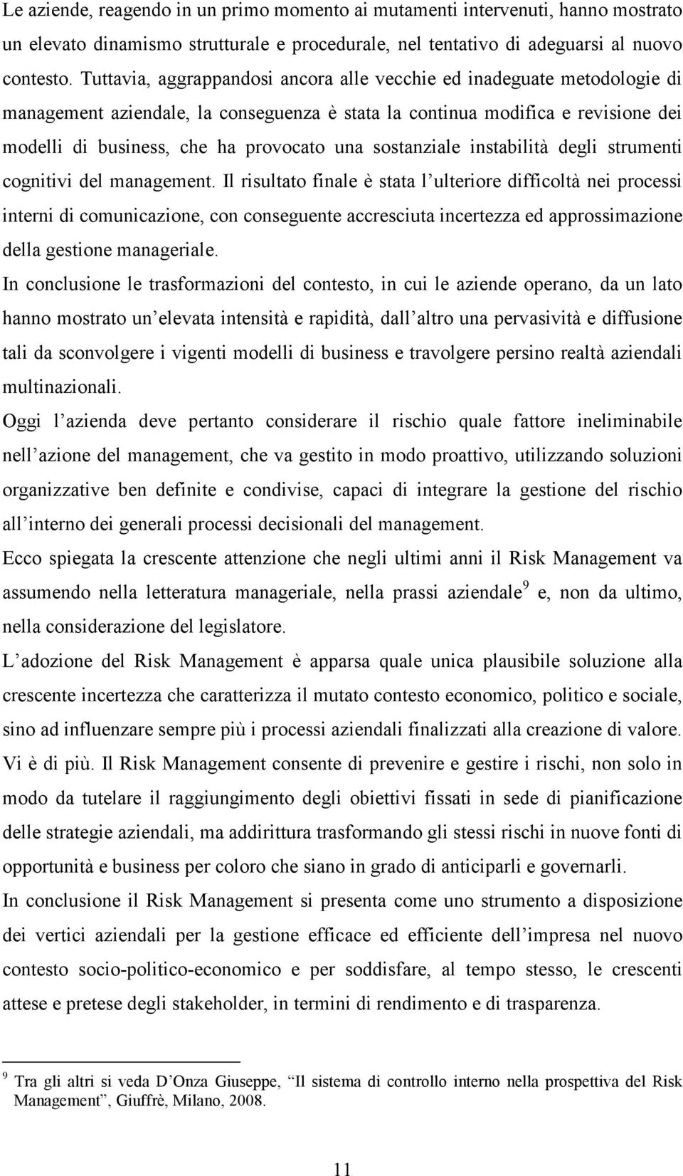 sostanziale instabilità degli strumenti cognitivi del management.