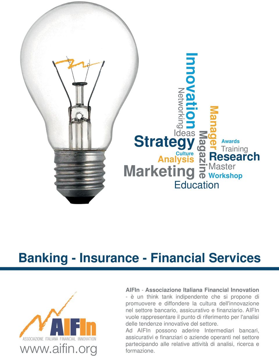dell'innovazione nel settore bancario, assicurativo e finanziario.