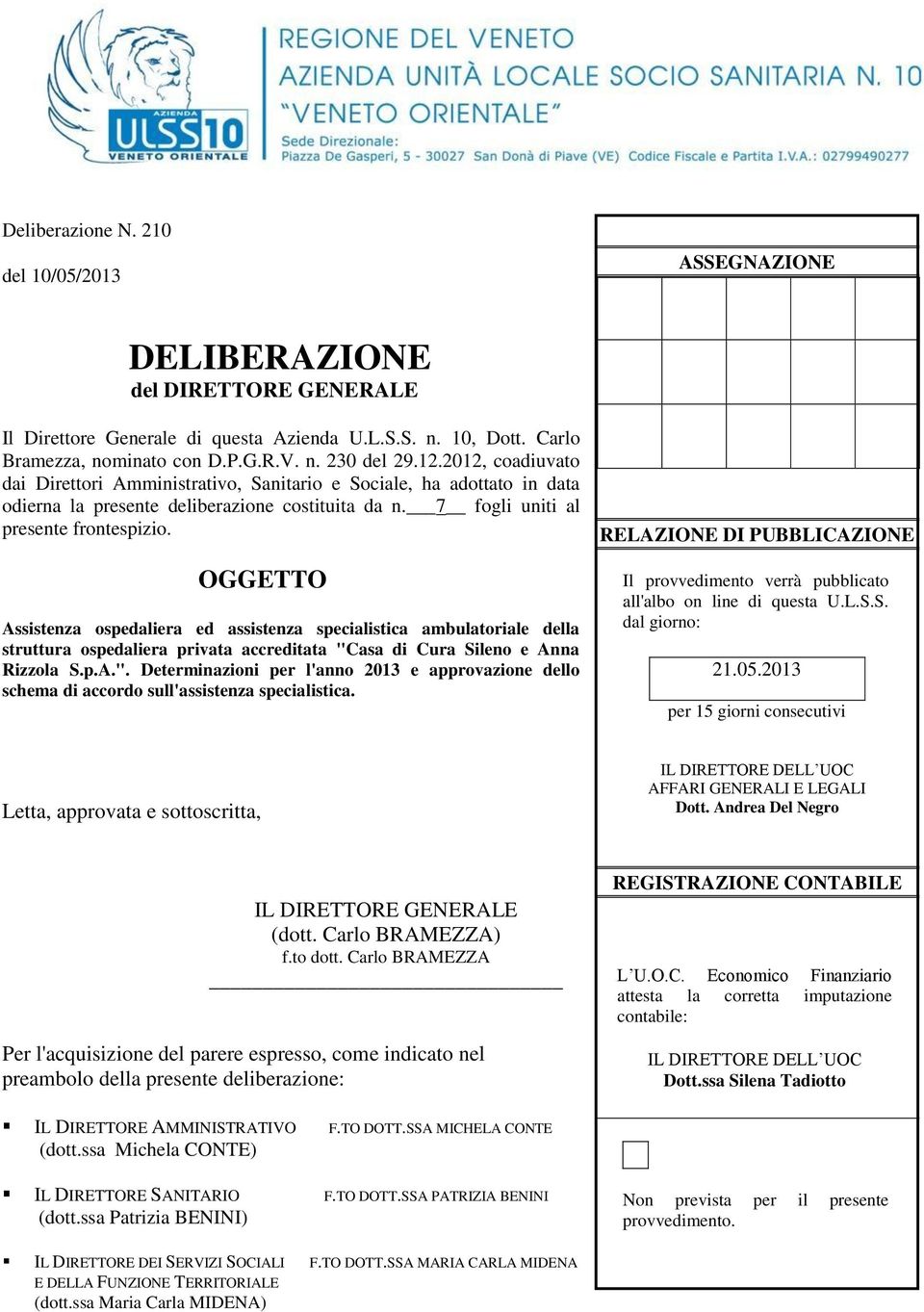 OGGETTO Assistenza ospedaliera ed assistenza specialistica ambulatoriale della struttura ospedaliera privata accreditata "C