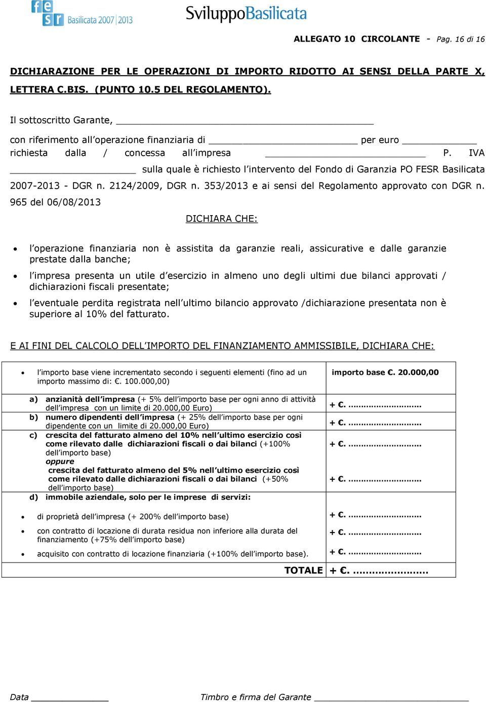 IVA sulla quale è richiesto l intervento del Fondo di Garanzia PO FESR Basilicata 2007-2013 - DGR n. 2124/2009, DGR n. 353/2013 e ai sensi del Regolamento approvato con DGR n.