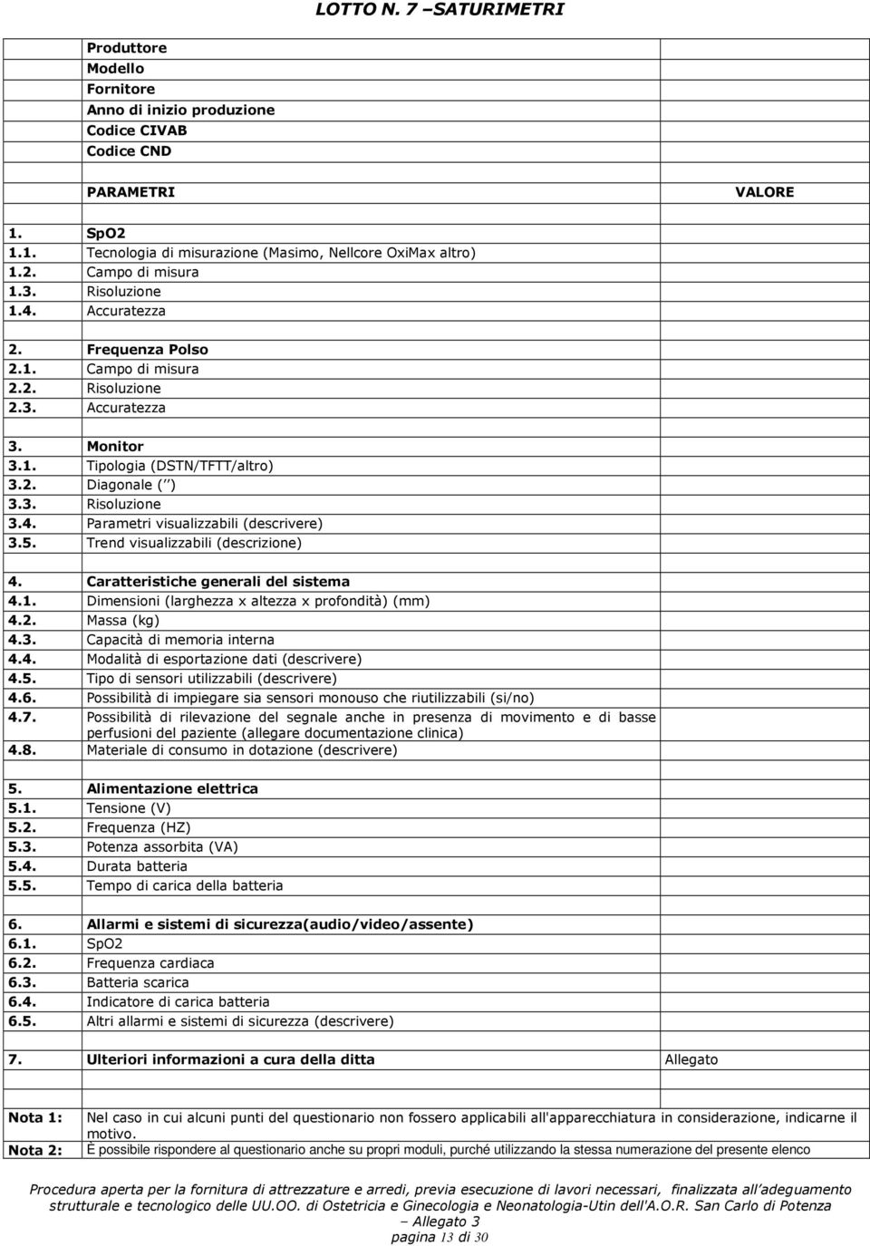 5. Trend visualizzabili (descrizione) 4. Caratteristiche generali del sistema 4.1. Dimensioni (larghezza x altezza x profondità) (mm) 4.2. Massa (kg) 4.3. Capacità di memoria interna 4.4. Modalità di esportazione dati (descrivere) 4.