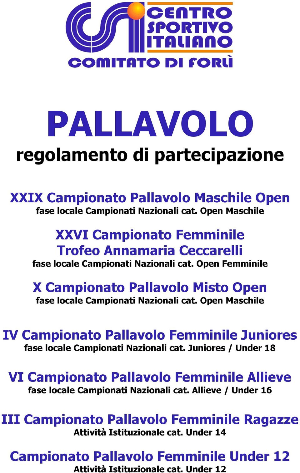 Open Femminile X Campionato Pallavolo Misto Open fase locale Campionati Nazionali cat.