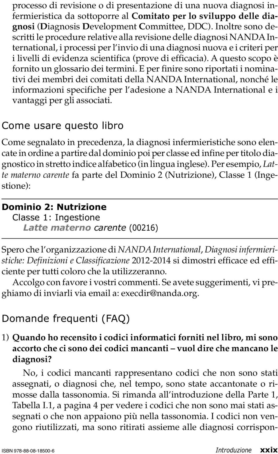 A questo scopo è fornito un glossario dei termini.