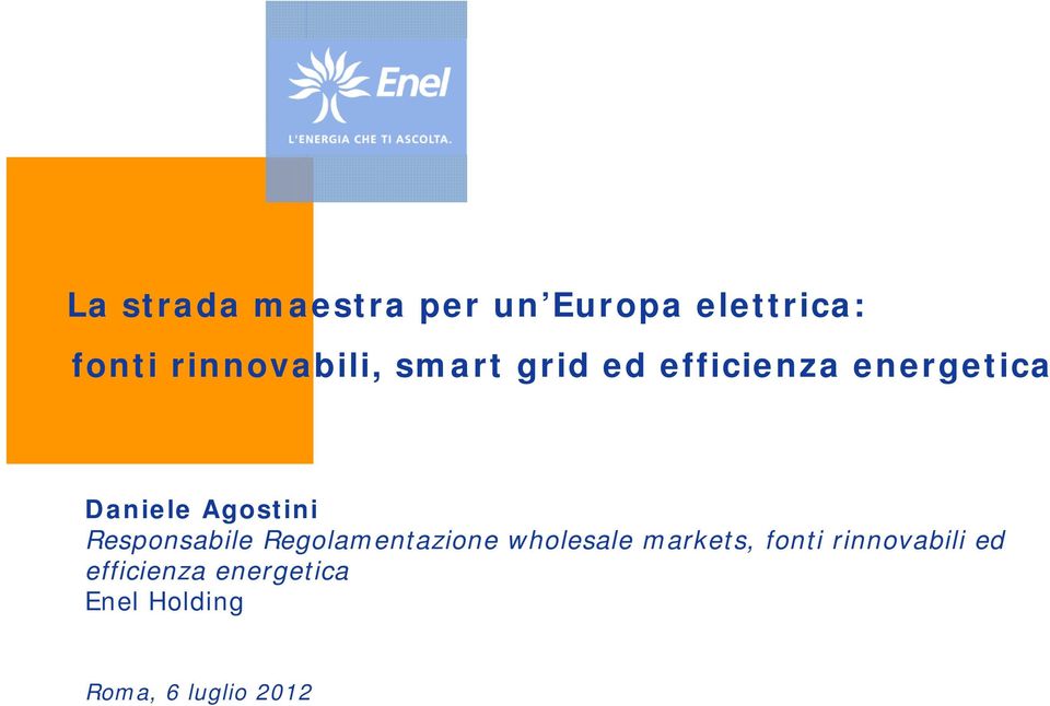 Agostini Responsabile Regolamentazione wholesale markets,