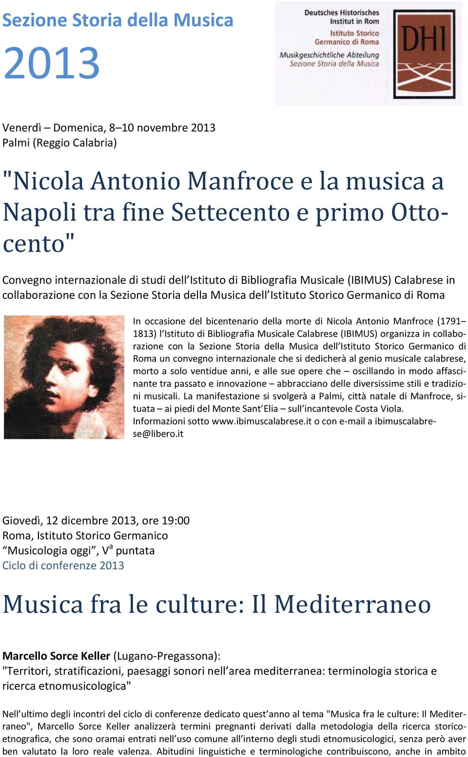 Manfroce (1791 1813) l Istituto di Bibliografia Musicale Calabrese (IBIMUS) organizza in collaborazione con la Sezione Storia della Musica dell Istituto Storico Germanico di Roma un convegno