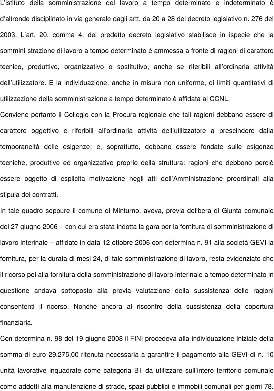 organizzativo o sostitutivo, anche se riferibili all ordinaria attività dell utilizzatore.