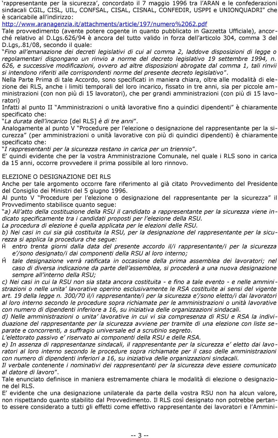 626/94 è ancora del tutto valido in forza dell articolo 304, comma 3 del D.Lgs,.