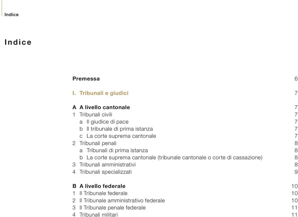 suprema cantonale 2 Tribunali penali a Tribunali di prima istanza b La corte suprema cantonale (tribunale cantonale o corte di