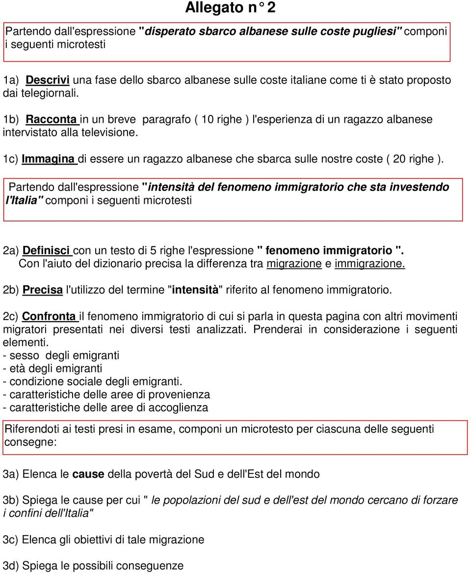 1c) Immagina di essere un ragazzo albanese che sbarca sulle nostre coste ( 20 righe ).