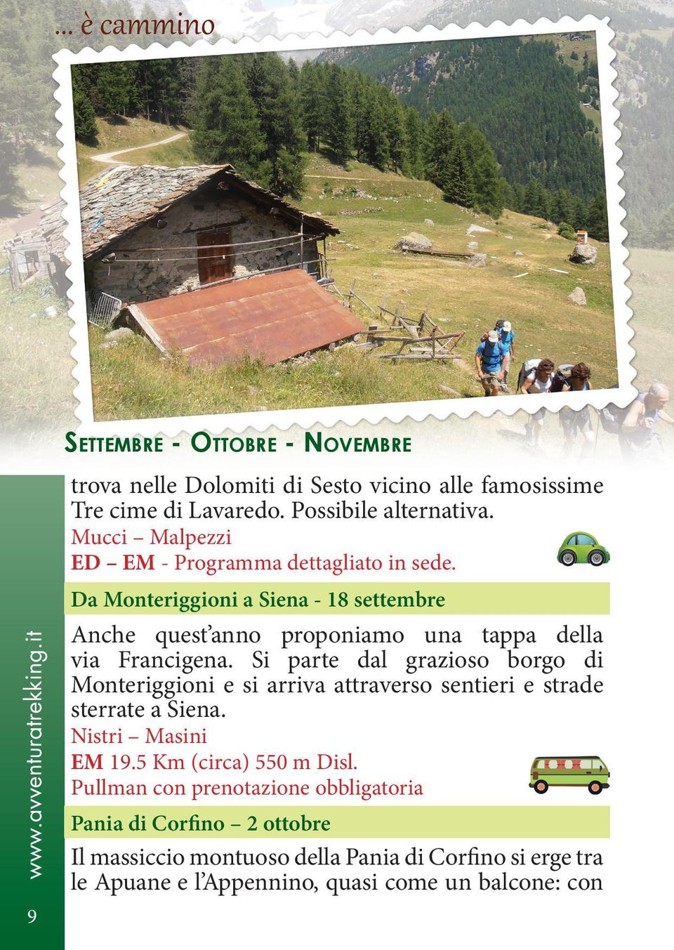 9 Da Monteriggioni a Siena - 18 settembre Anche quest anno proponiamo una tappa della via Francigena.