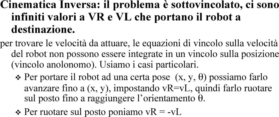 sulla posizione (incolo anolonomo). Usiamo i casi particolari.