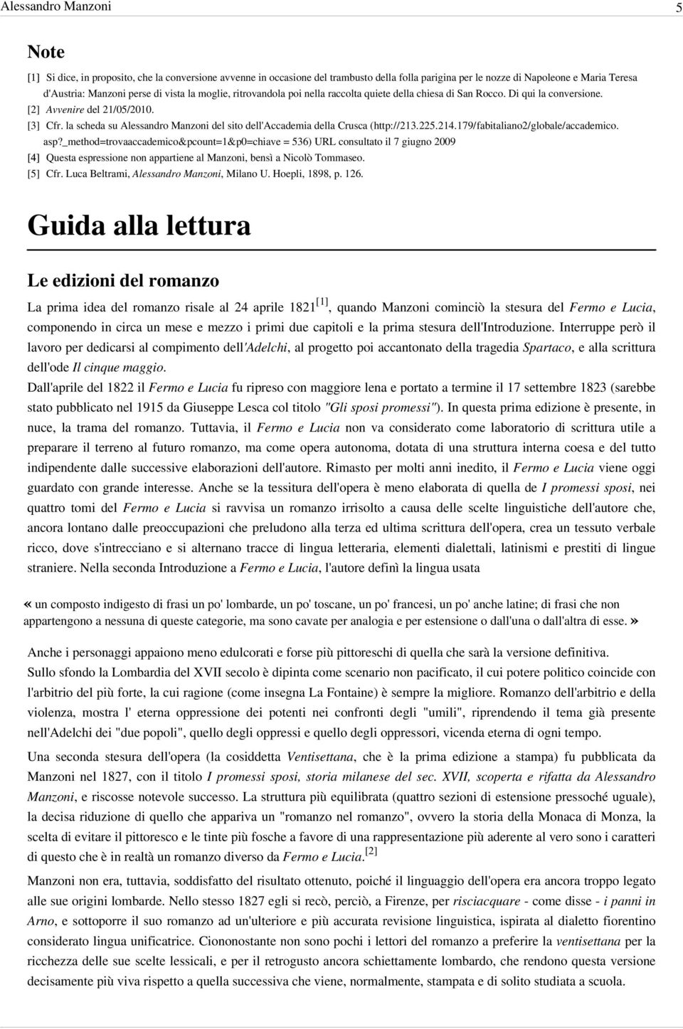 la scheda su Alessandro Manzoni del sito dell'accademia della Crusca (http:/ / 213. 225. 214. 179/ fabitaliano2/ globale/ accademico. asp?