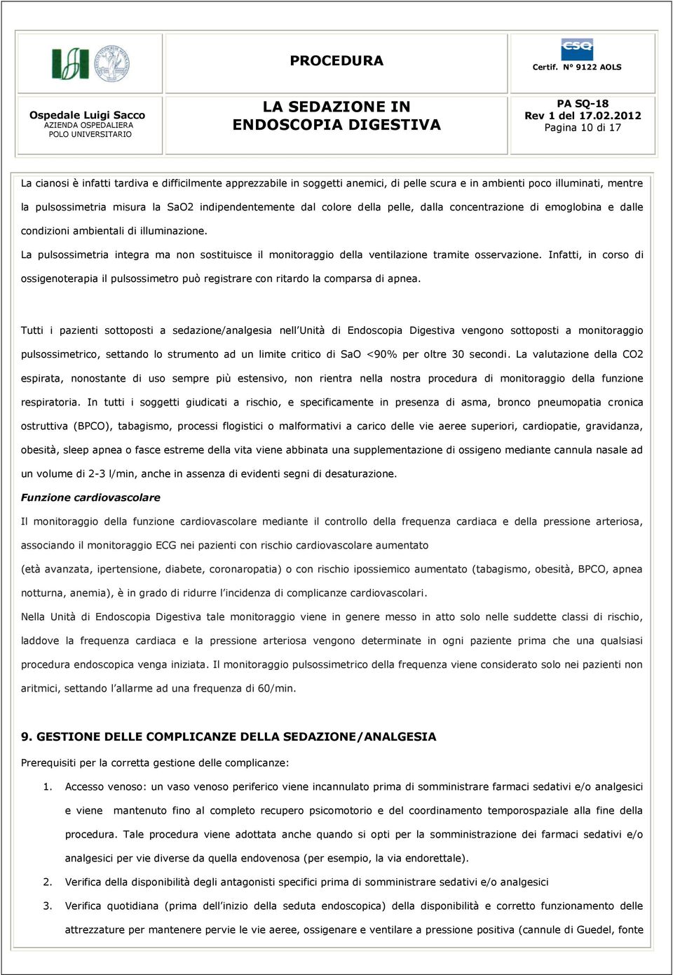 La pulsossimetria integra ma non sostituisce il monitoraggio della ventilazione tramite osservazione.