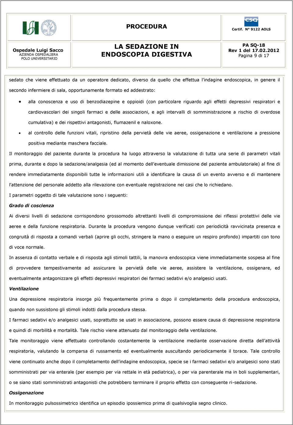 intervalli di somministrazione a rischio di overdose cumulativa) e dei rispettivi antagonisti, flumazenil e naloxone.