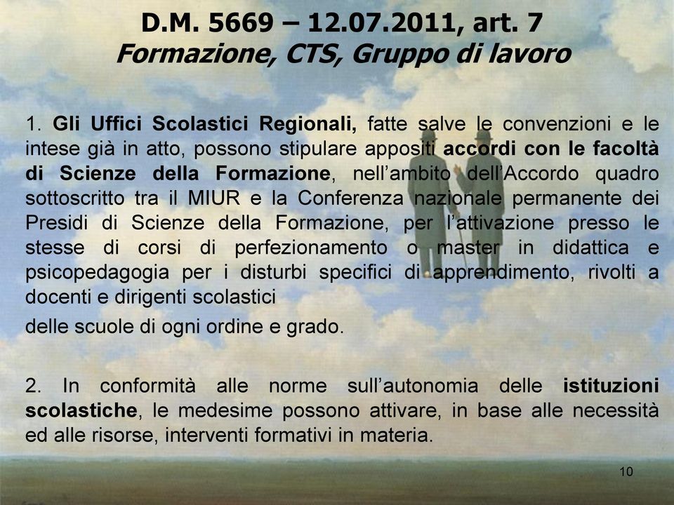 quadro sottoscritto tra il MIUR e la Conferenza nazionale permanente dei Presidi di Scienze della Formazione, per l attivazione presso le stesse di corsi di perfezionamento o master in