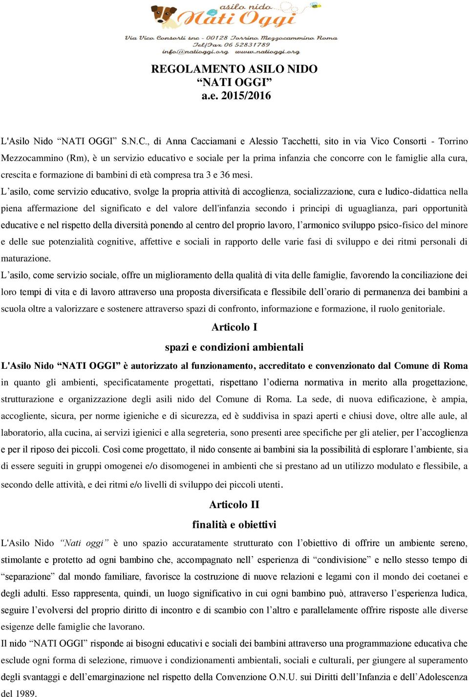 crescita e formazione di bambini di età compresa tra 3 e 36 mesi.