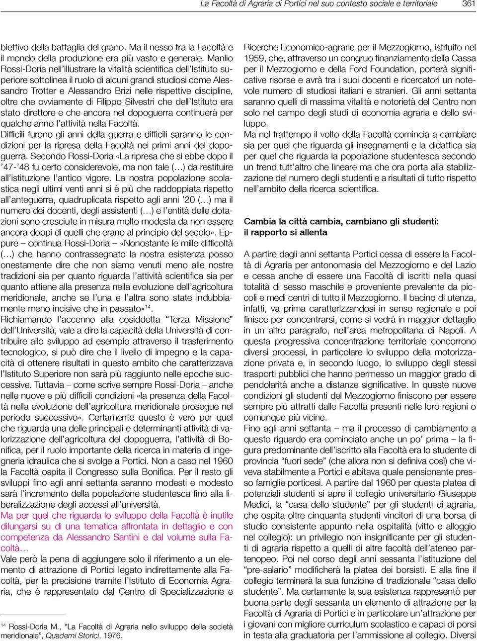 discipline, oltre che ovviamente di Filippo Silvestri che dell Istituto era stato direttore e che ancora nel dopoguerra continuerà per qualche anno l attività nella Facoltà.