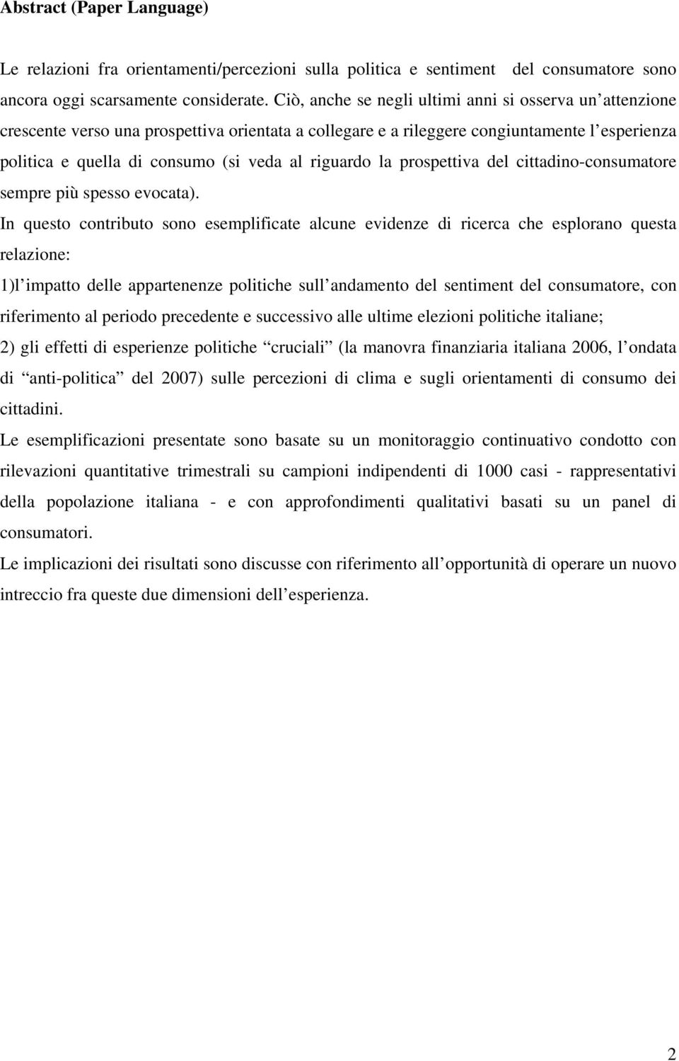 riguardo la prospettiva del cittadino-consumatore sempre più spesso evocata).