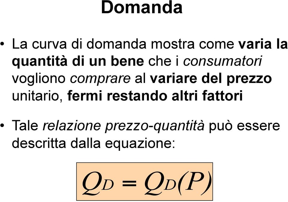 prezzo unitario, fermi restando altri fattori Tale relazione