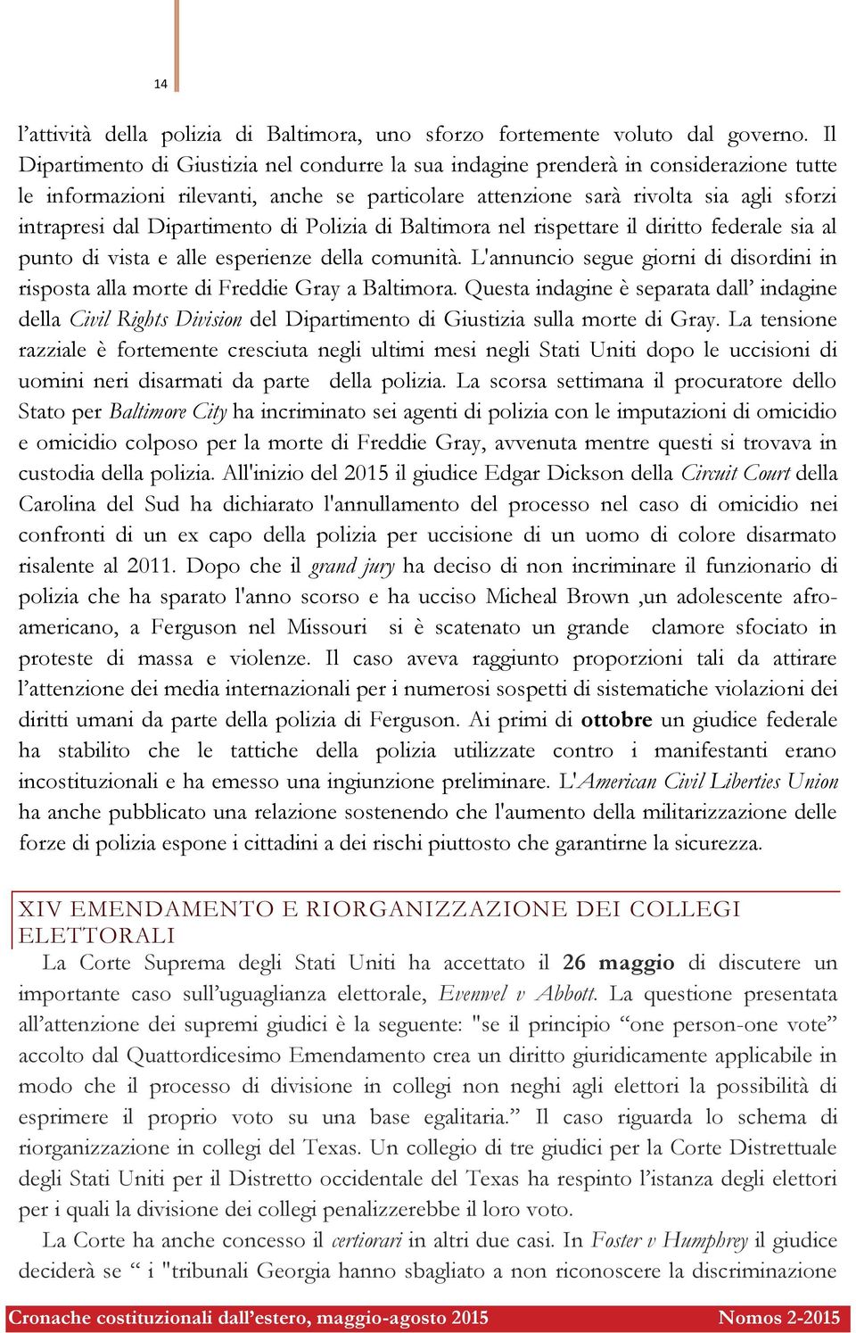 Dipartimento di Polizia di Baltimora nel rispettare il diritto federale sia al punto di vista e alle esperienze della comunità.