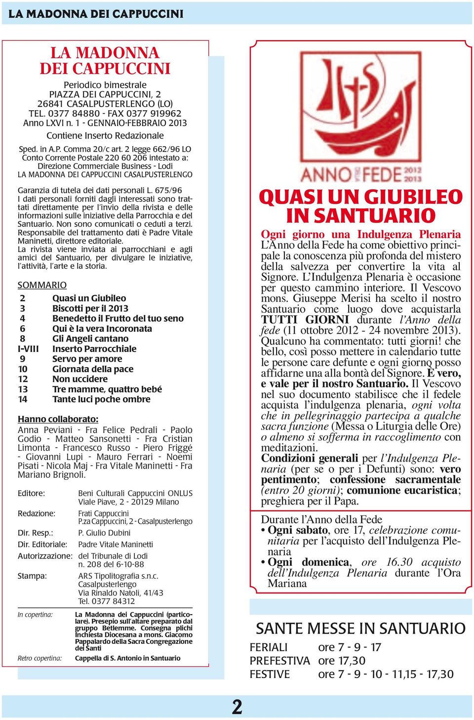 2 legge 662/96 LO Conto Corrente Postale 220 60 206 intestato a: Direzione Commerciale Business - Lodi LA MADONNA DEI CAPPUCCINI CASALPUSTERLENGO Garanzia di tutela dei dati personali L.