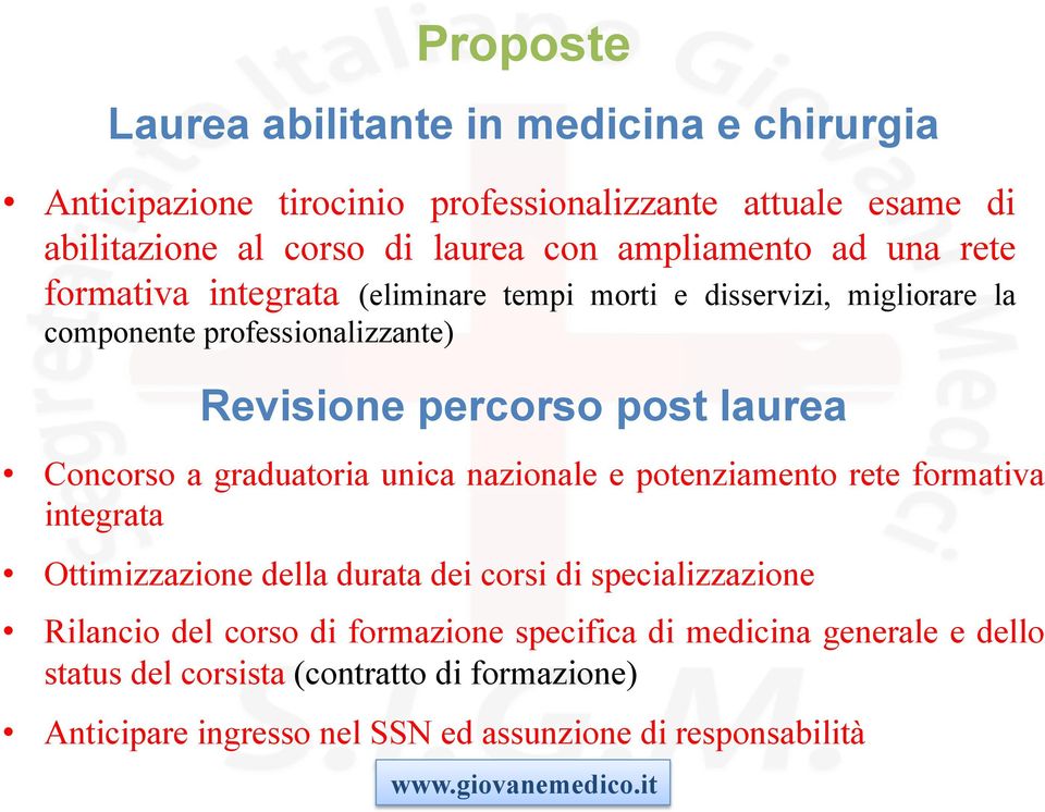 laurea Concorso a graduatoria unica nazionale e potenziamento rete formativa integrata Ottimizzazione della durata dei corsi di specializzazione Rilancio