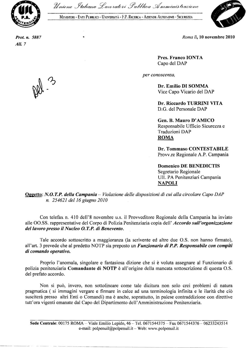 re Regionale AP. Campania Domenico DE BENEDICTIS Segretario Regionale UIL PA Penitenziari Campania NAPOLI Oggetto: N.O.T.P. della Campania Violazione delle disposizioni di cui alla circolare Capo DAP n.