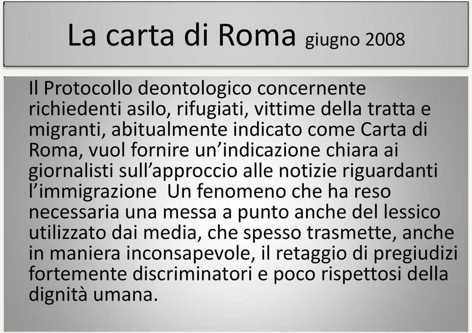 notizie riguardanti l immigrazione Un fenomeno che ha reso necessaria una messa a punto anche del lessico utilizzato dai media,