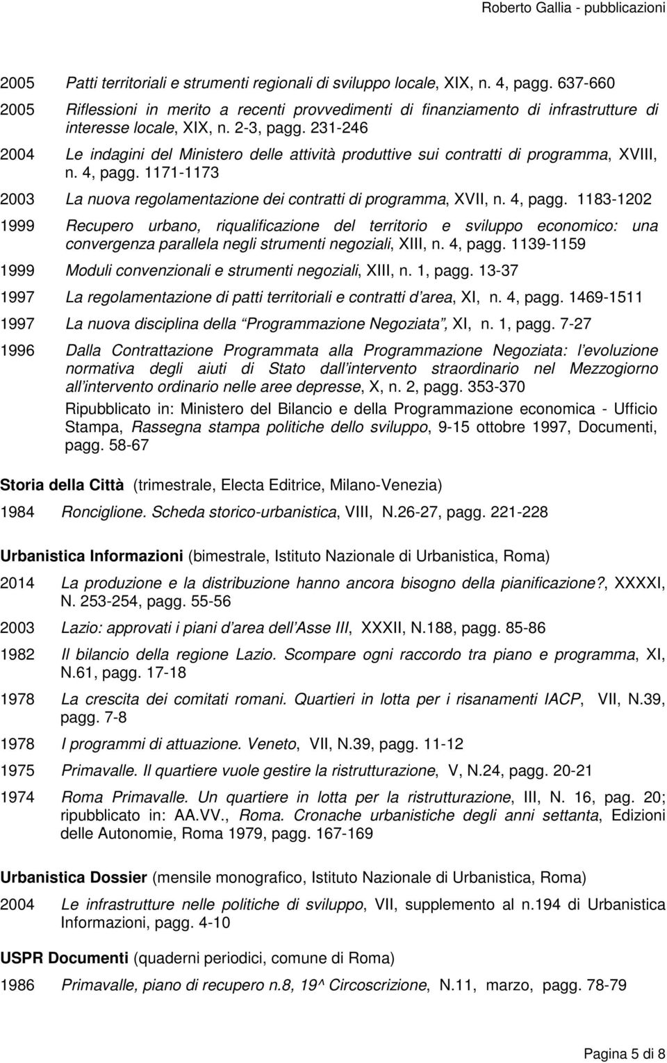 231-246 2004 Le indagini del Ministero delle attività produttive sui contratti di programma, XVIII, n. 4, pagg.