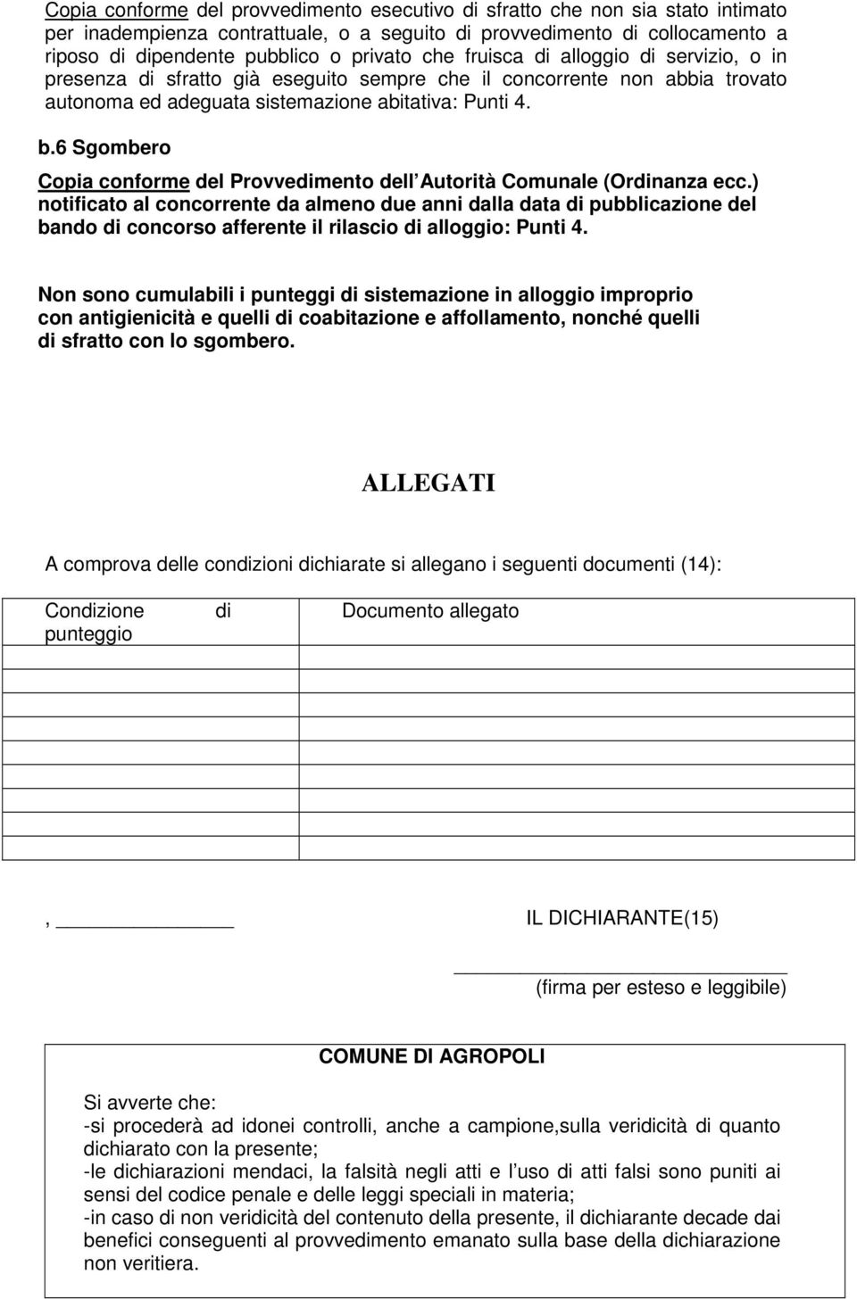 6 Sgombero Copia conforme del Provvedimento dell Autorità Comunale (Ordinanza ecc.