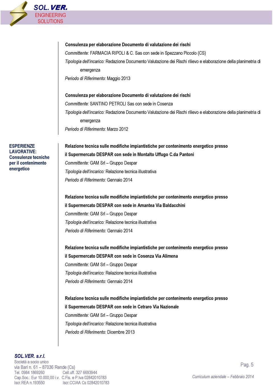 Consulenze tecniche per il contenimento energetico il Supermercato DESPAR con sede in Montalto Uffugo C.