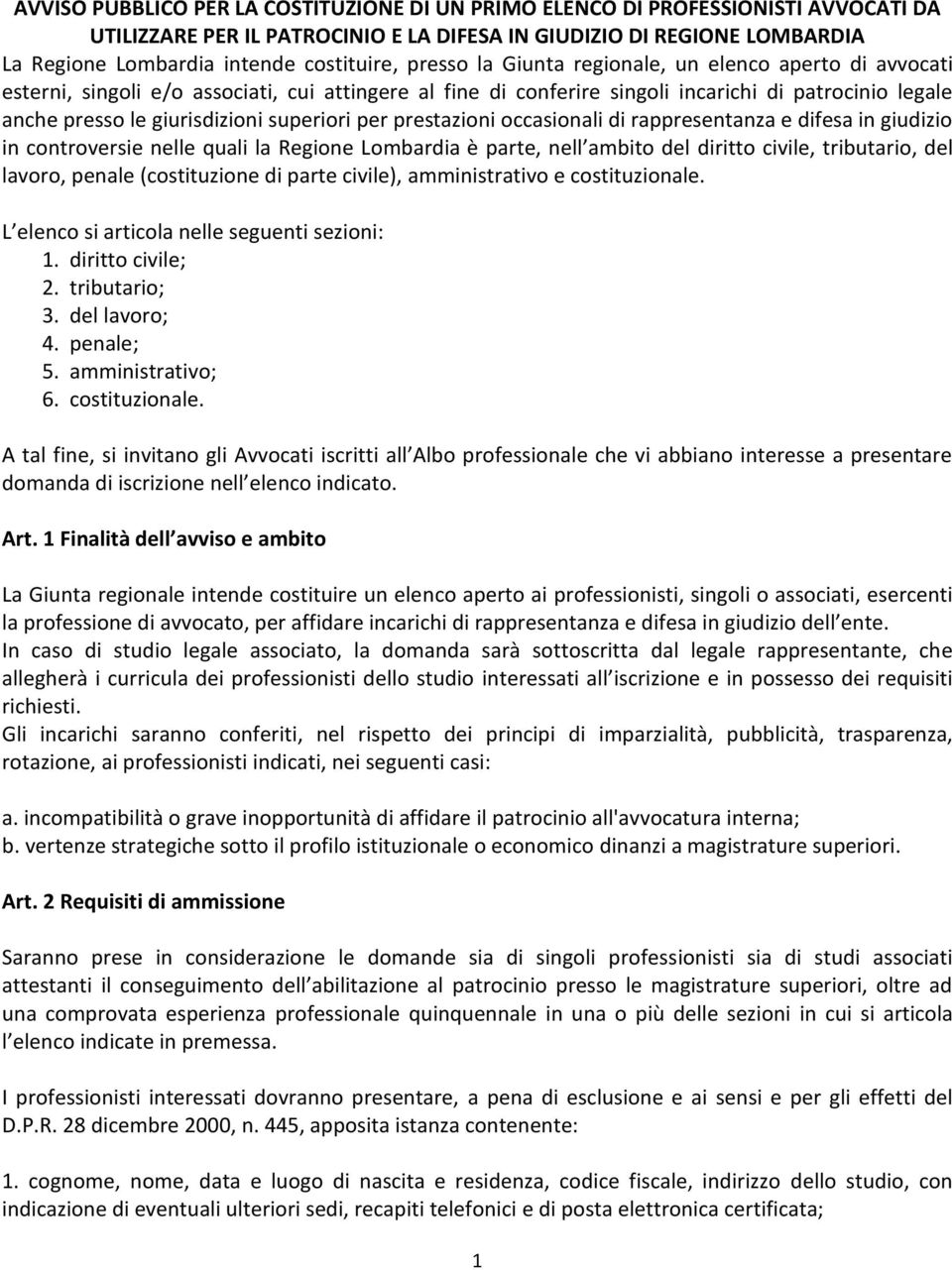 superiori per prestazioni occasionali di rappresentanza e difesa in giudizio in controversie nelle quali la Regione Lombardia è parte, nell ambito del diritto civile, tributario, del lavoro, penale