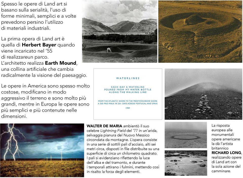 L architetto realizza Earth Mound, una collina artificiale che cambia radicalmente la visione del paesaggio.