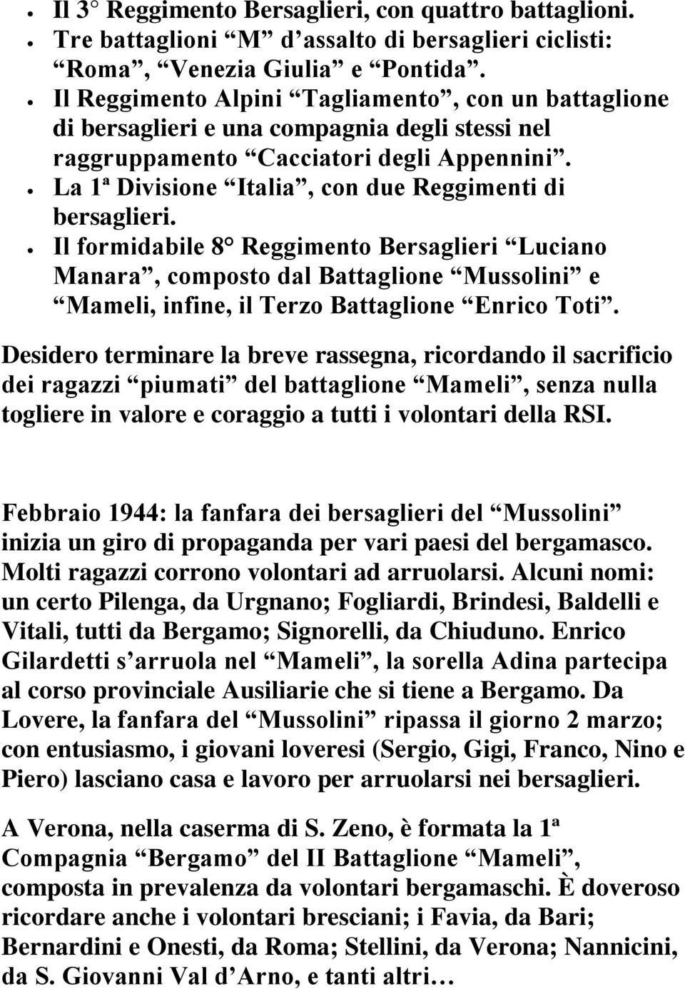 La 1ª Divisione Italia, con due Reggimenti di bersaglieri.