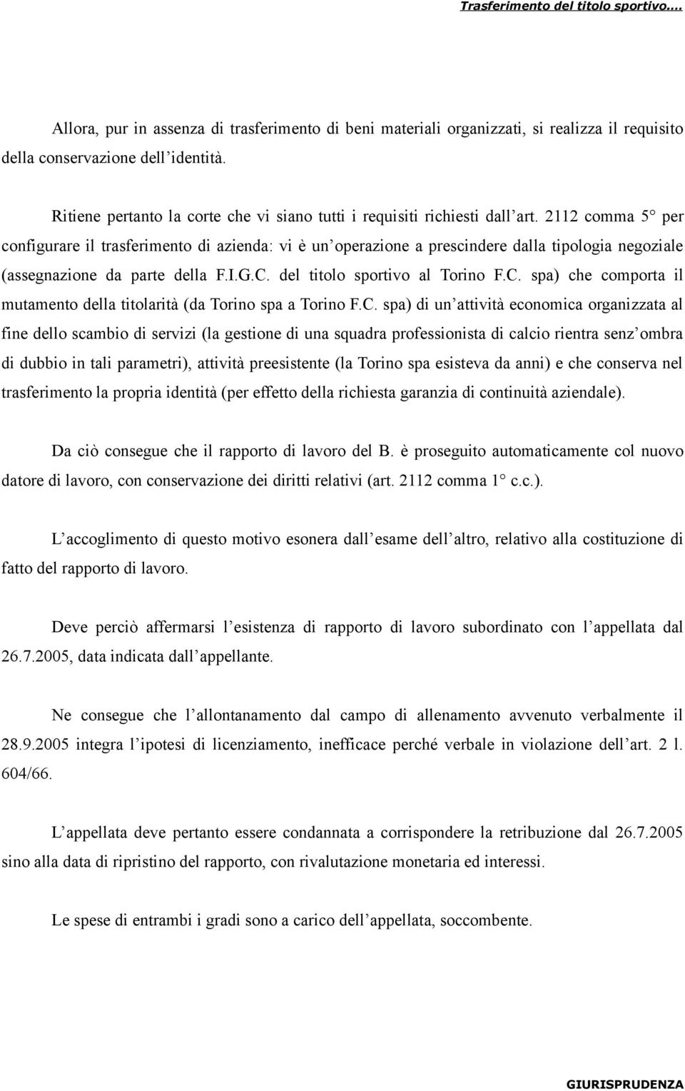 2112 comma 5 per configurare il trasferimento di azienda: vi è un operazione a prescindere dalla tipologia negoziale (assegnazione da parte della F.I.G.C.