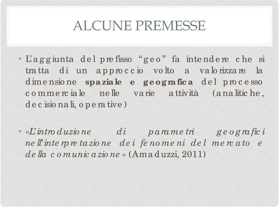 varie attività (analitiche, decisionali, operative) «L introduzione di parametri