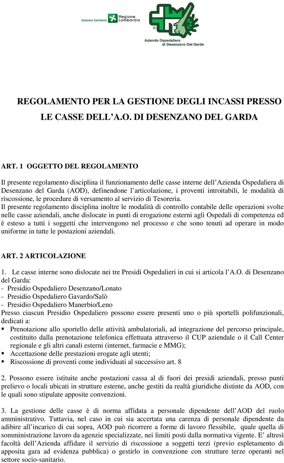 introitabili, le modalità di riscossione, le procedure di versamento al servizio di Tesoreria.