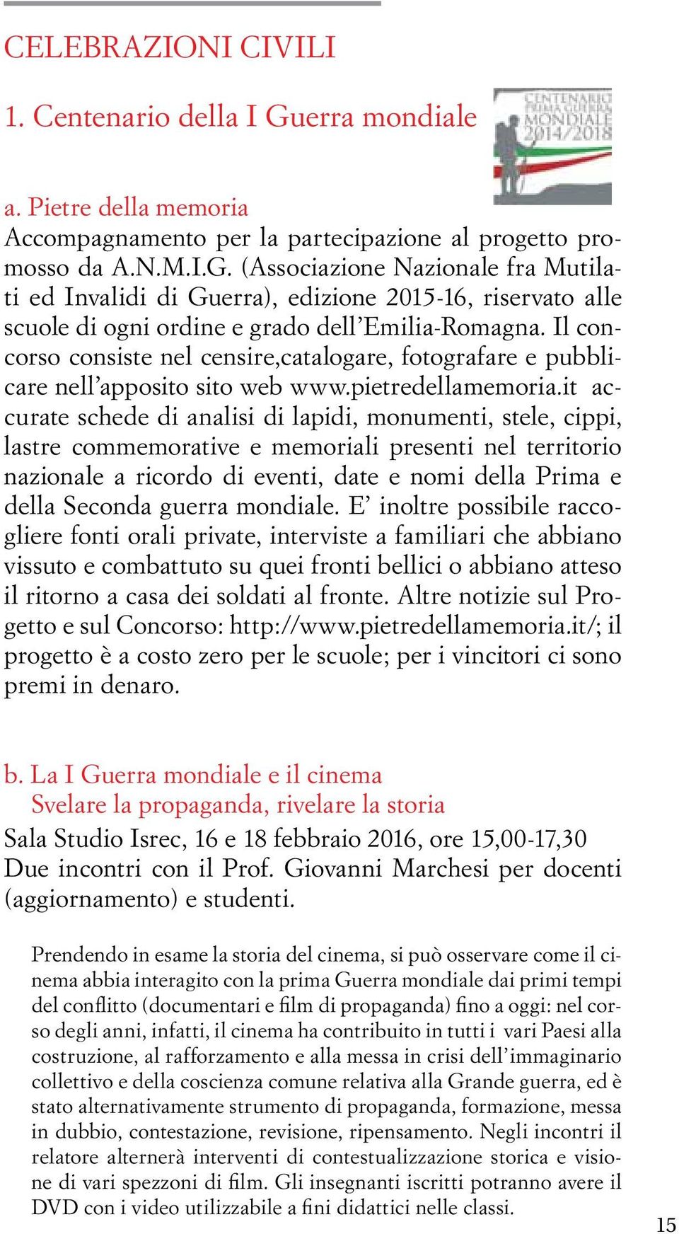 it accurate schede di analisi di lapidi, monumenti, stele, cippi, lastre commemorative e memoriali presenti nel territorio nazionale a ricordo di eventi, date e nomi della Prima e della Seconda