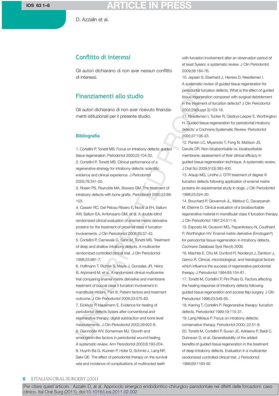 Clinical performance of a regenerative strategy for intrabony defects: scientific evidence and clinical experience. J Periodontol 2005;76:341-50. 3. Rosen PS, Reynolds MA, Bowers GM.