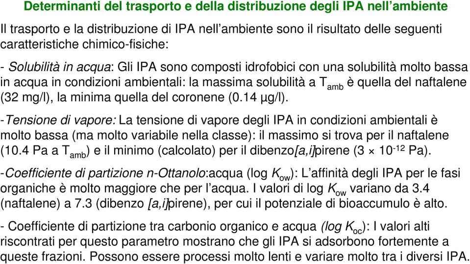 quella del coronene (0.14 µg/l).