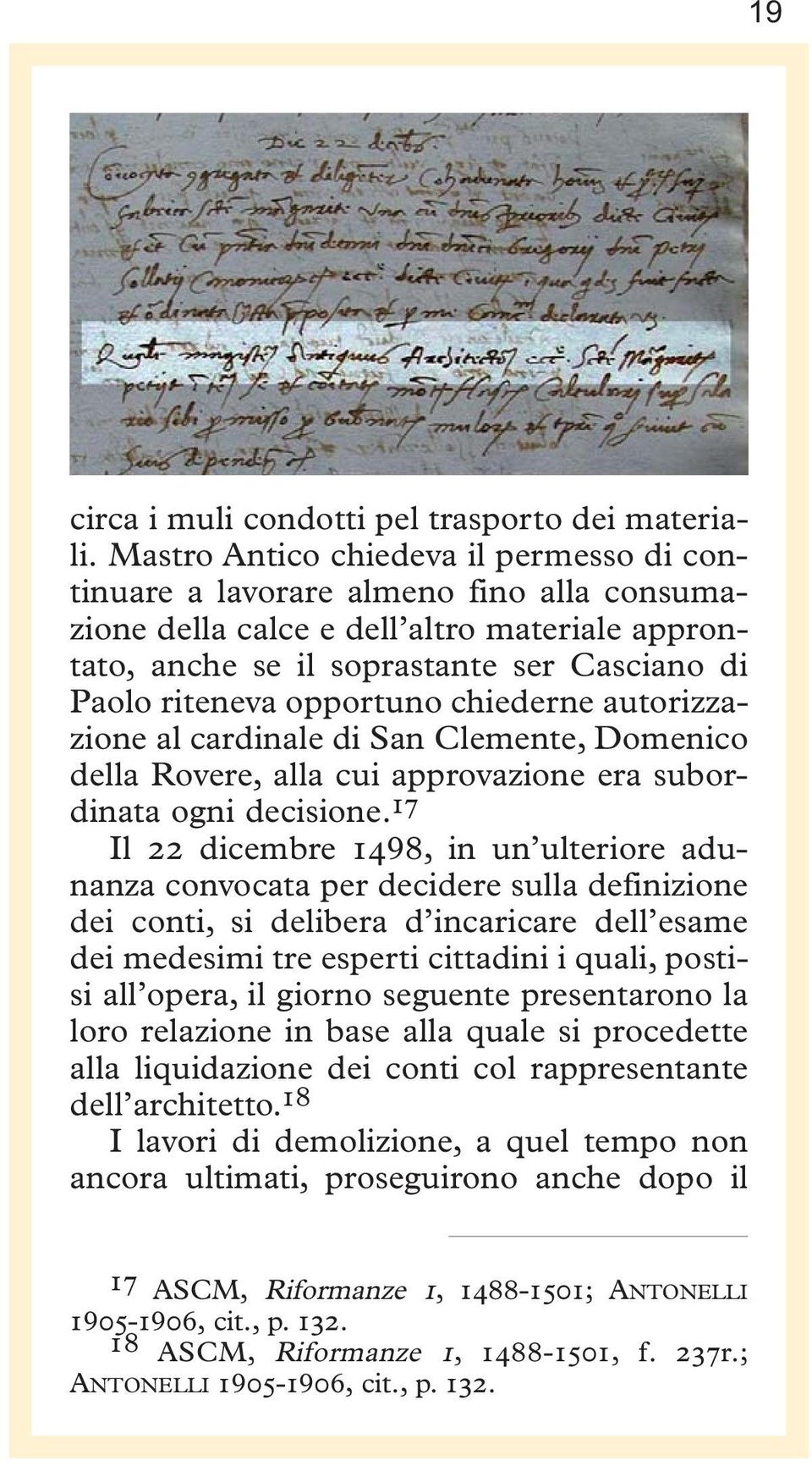 opportuno chiederne autorizzazione al cardinale di San Clemente, Domenico della Rovere, alla cui approvazione era subordinata ogni decisione.