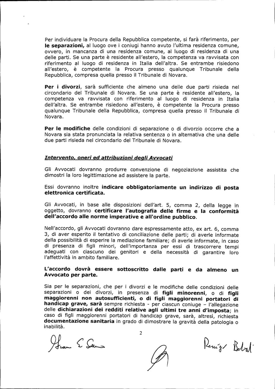 Se entrambe risiedono all'estero, è competente la Procura presso qualunque Tribunale della Repubblica, compresa quella presso il Tribunale di Novara.