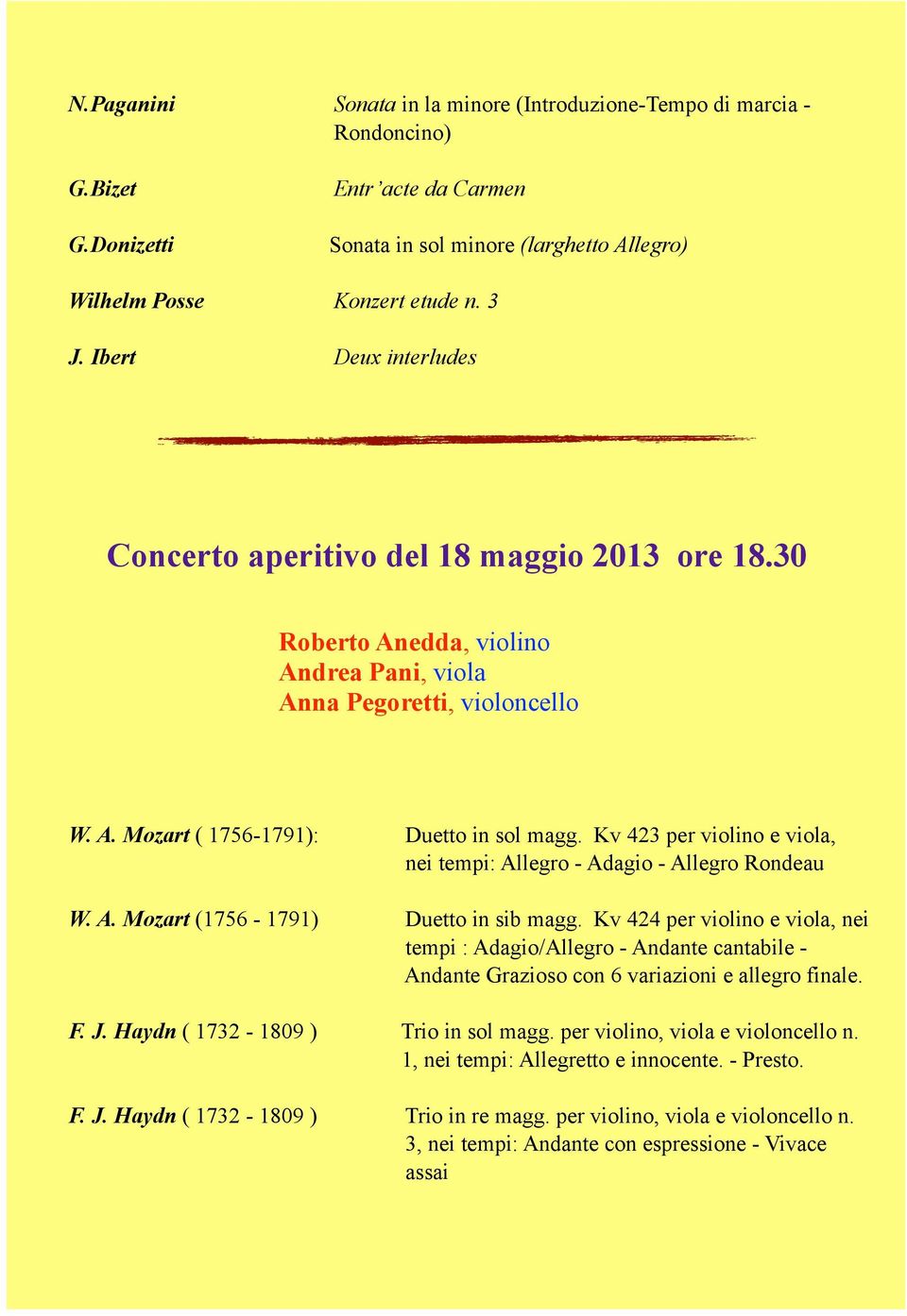 Kv 423 per violino e viola, nei tempi: Allegro - Adagio - Allegro Rondeau W. A. Mozart (1756-1791) Duetto in sib magg.