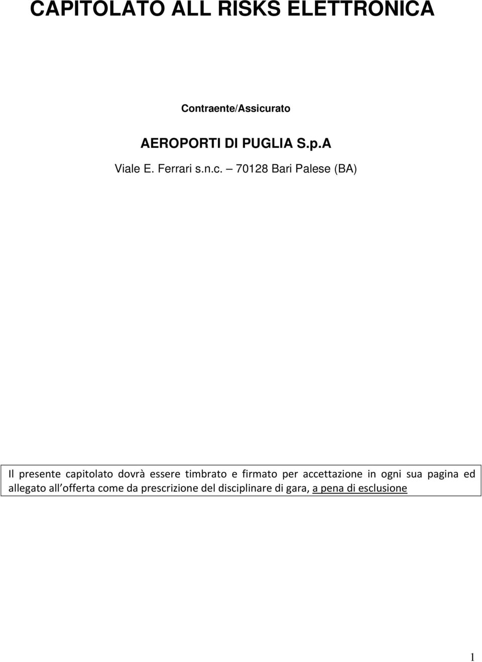 70128 Bari Palese (BA) Il presente capitolato dovrà essere timbrato e firmato