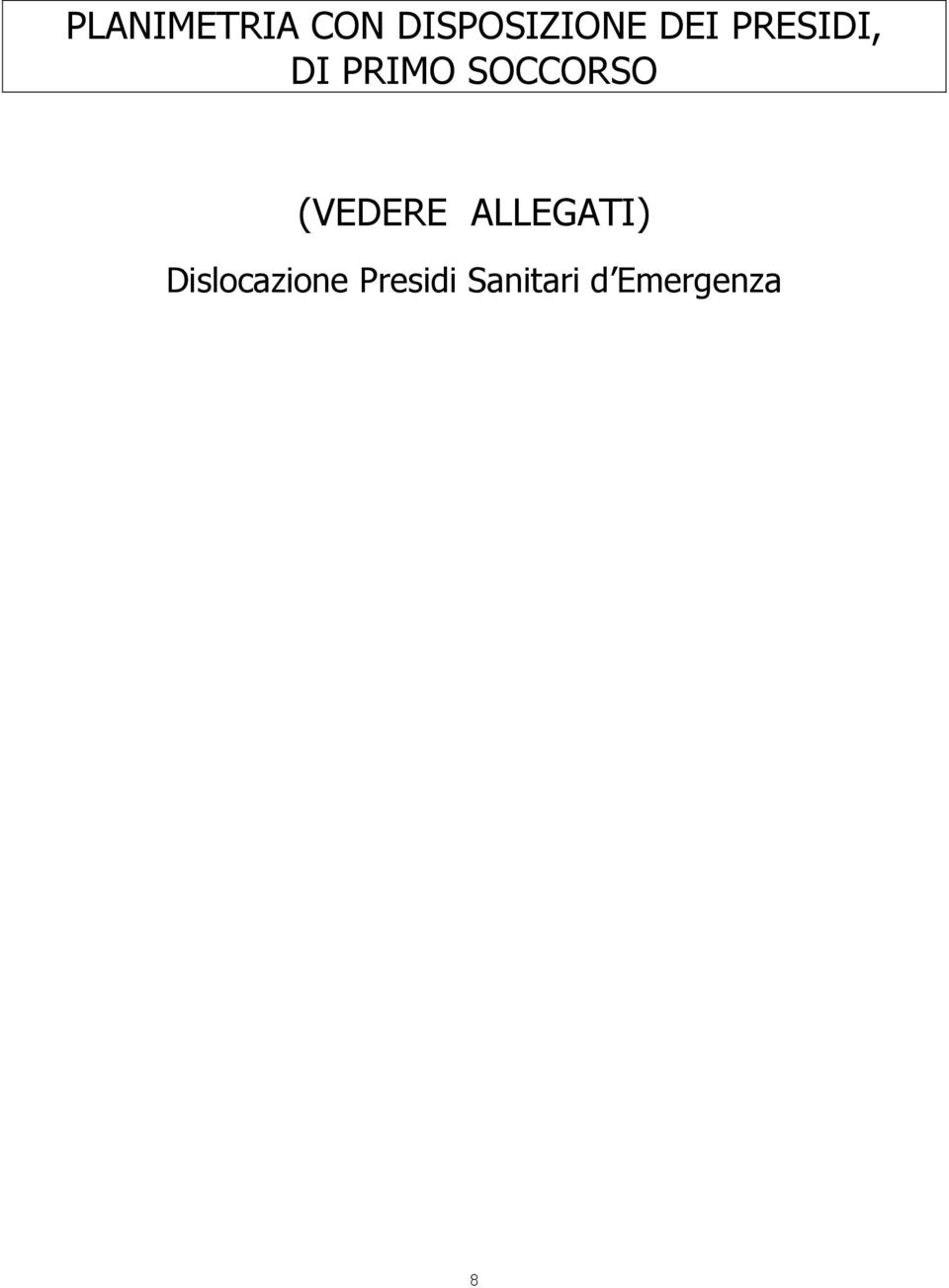 (VEDERE ALLEGATI) Dislocazione