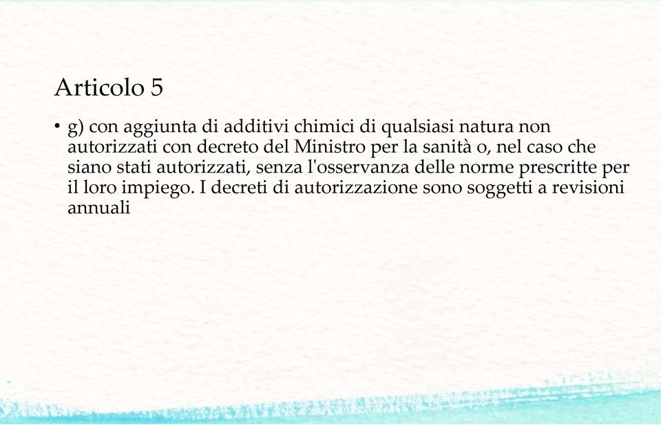 siano stati autorizzati, senza l'osservanza delle norme prescritte per