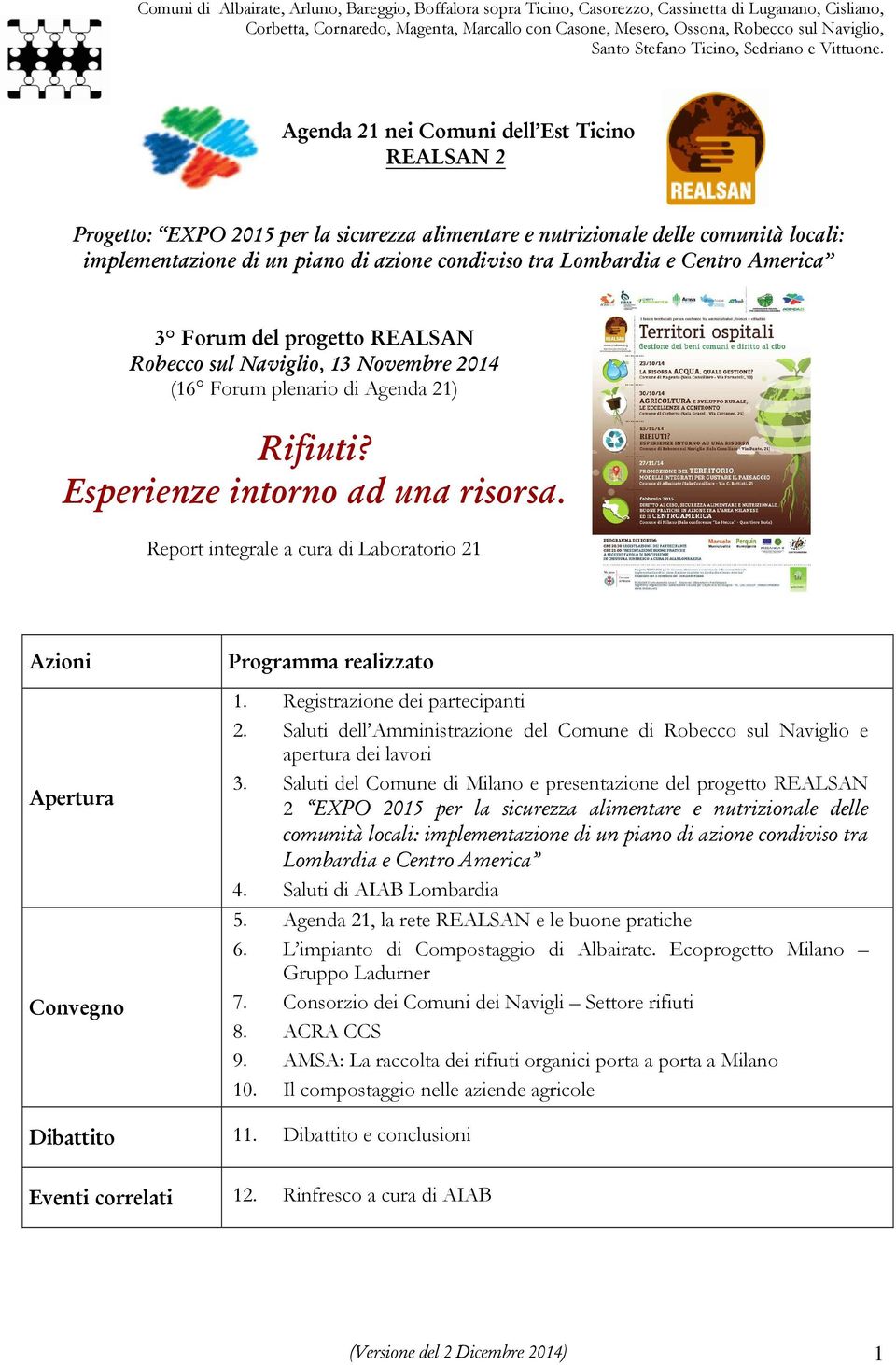 Saluti dell Amministrazione del Comune di Robecco sul Naviglio e apertura dei lavori 3.